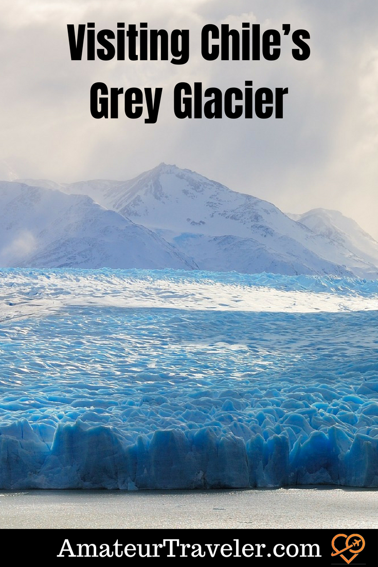 Visiting Chile’s Grey Glacier #chile #travel #Patagonian 