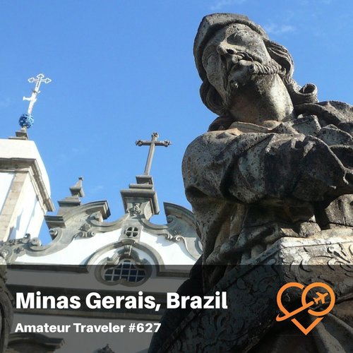 Travel to Minas Gerais, Brazil – Episode 627
