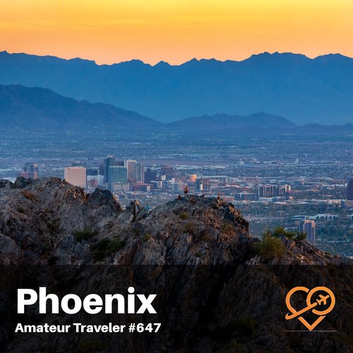 Travel to Phoenix, Arizona – Episode 647