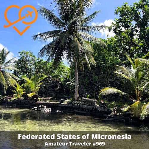 Travel to the Federated States of Micronesia – Episode 969